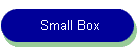 Small Box